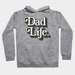 Dad Life - retro style fatherhood typography apparel Hoodie